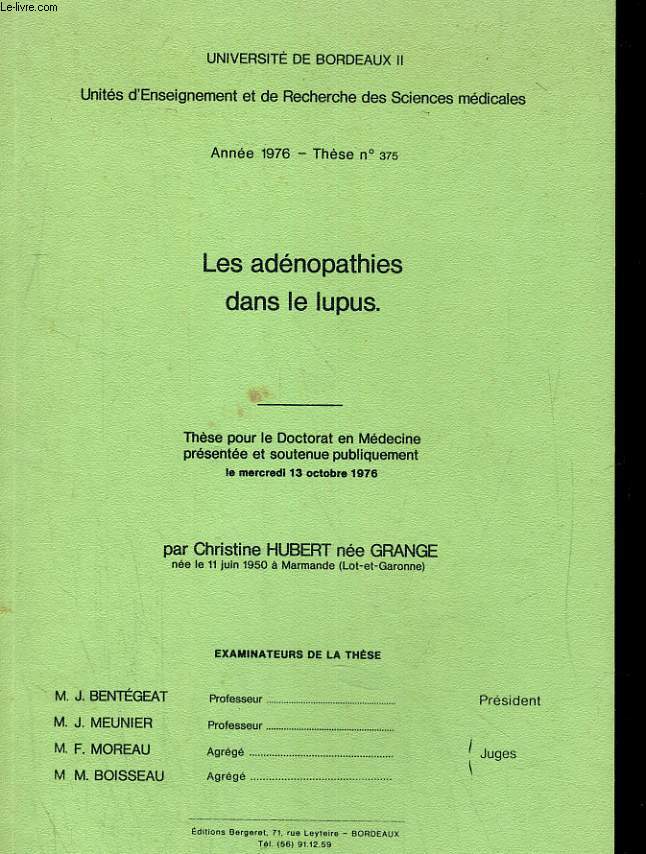 LES ADENOPATHIES DANS LE LUPUS. THESE POUR LE DOCTORAT EN MEDECINE PRESENTEE ET SOUTENUE PUBLIQUEMENT LE MERCREDI 13 OCTOBRE 1976