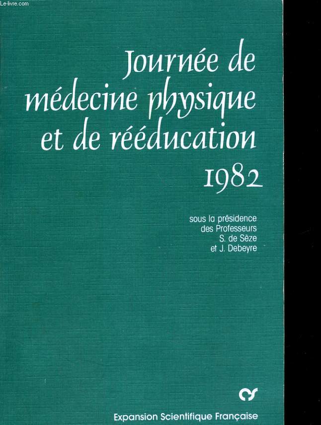 JOURNEE DE MEDECINE PHYSIQUE ET DE REEDUCATION 1982