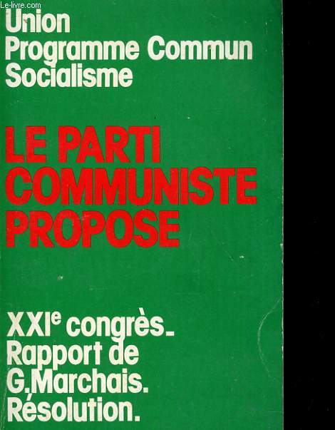 UNION DU PEUPLE DE FRANCE POUR LE CHANGEMENT DEMOCRATIQUE. XXIe CONGRES EXTRAORDINAIRE DU PARTI COMMUNISTE FRANCAIS VITRY 24-27 OCTOBRE 1974