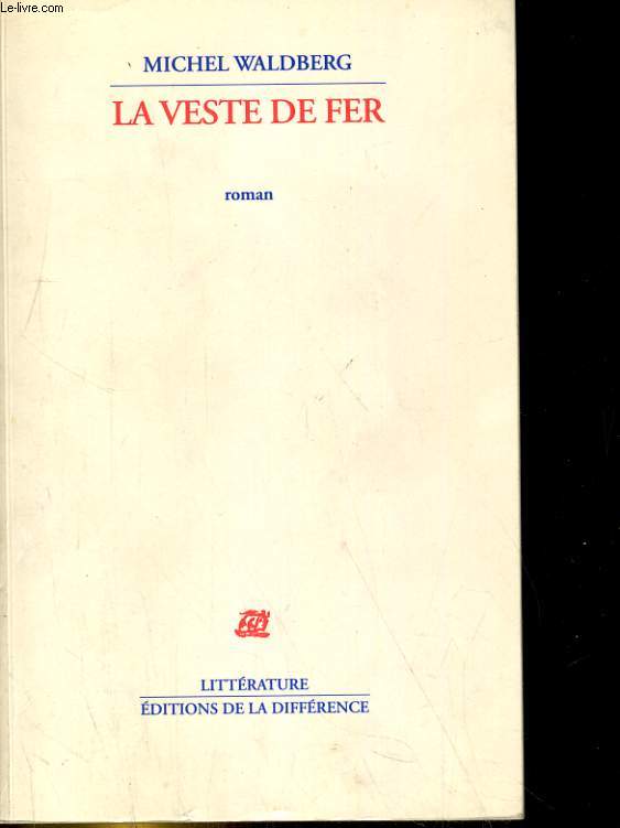 LA VESTE DE FER. le peu de ralit II (AVEC ENVOI DE L'AUTEUR SUR LA PAGE DE FAUX TITRE)