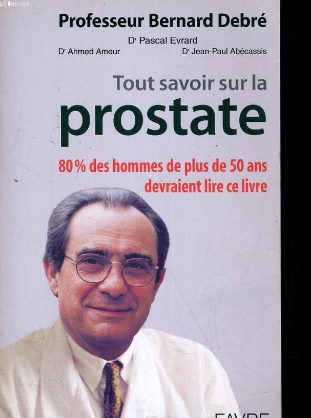 TOUT SAVOIR SUR LA PROSTATE