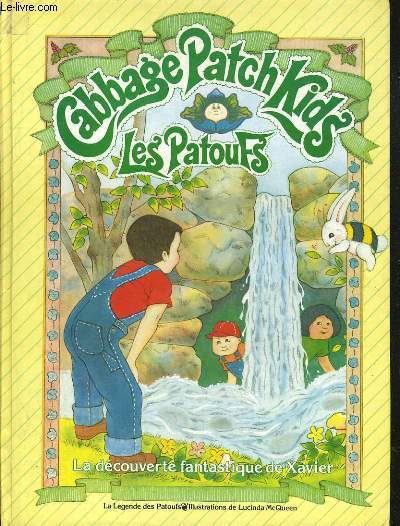 LA DECOUVERTE FANTASTIQUE DE XAVIER. CABBAGE PATCH KIDS LES PATOUFS