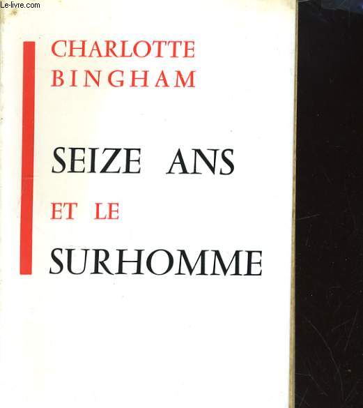 SEIZE ANS ET LE SURHOMME