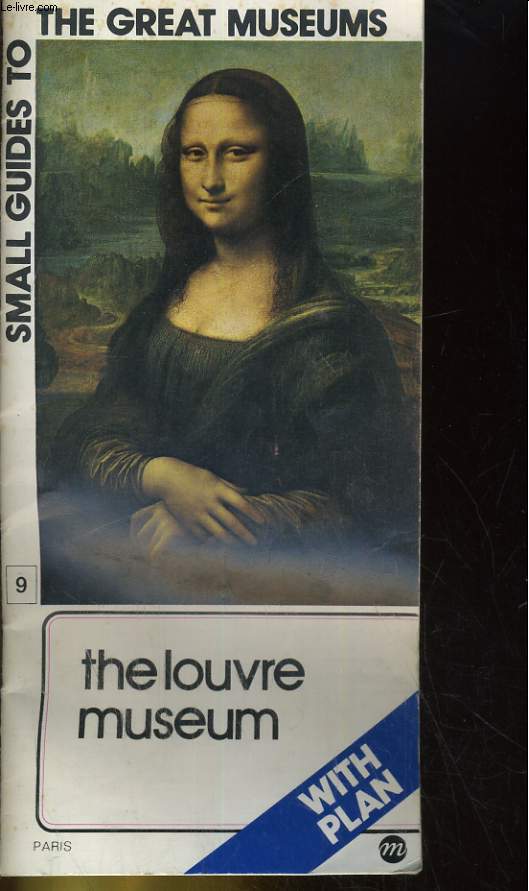 SMALL GUIDES TO THE GREAT MUSEUMS N9: THE LOUVRE MUSEUM
