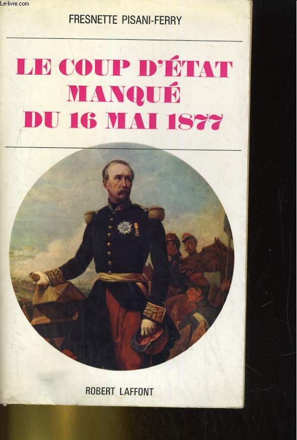 LE COUP D'ETAT MANQUE DU 16 MAI 1877