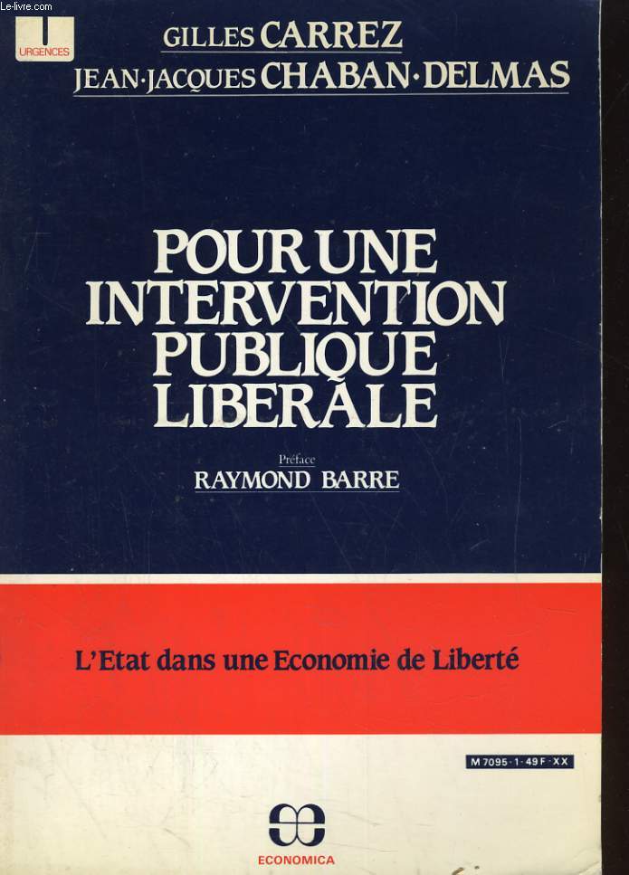 POUR UNE INTERVENTION PUBLIQUE LIBERALE. L'ETAT DANS UNE ECONOMIE DELIBERTE