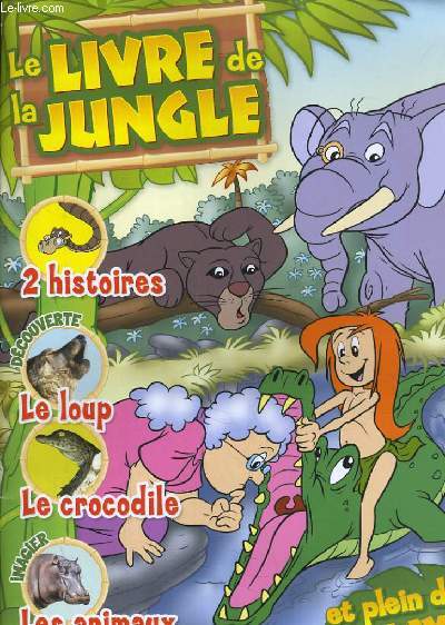 LE LIVRE DE LA JUNGLE. 2 HISTOIRES, LE LOUP, LE CROCODILE, LES ANIMAUX SAUVAGES