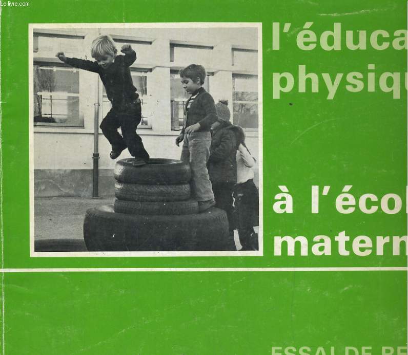 L'EDUCATION PHYSIQUE A L'ECOLE MATERNELLE. ESSAI DE REPONSES