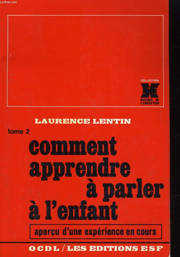 COMMENT APPRENDRE A PARLER A L'ENFANT (TOME 2). APERCU D'UNE EXPERIENCE EN COURS