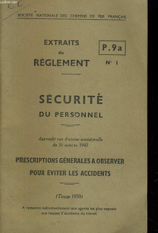 EXTRAITS DU REGLEMENT P. 9a N1. SECURITE DUPERSONNEL. PRESCRIPTIONS GENERALES A OBSERVER POUR EVITER LES ACCIDENTS