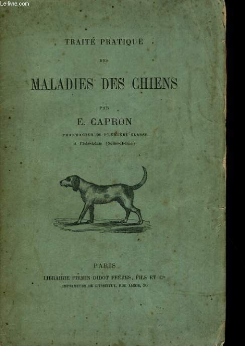 TRAITE PRATIQUE DES MALADIES DES CHIENS