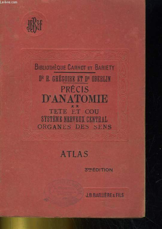 PRECIS D'ANATOMIE. TOME 2: TETE ET COU, SYSTEME NERVEUX CENTRAL, ORGANES DES SENS. ATLAS