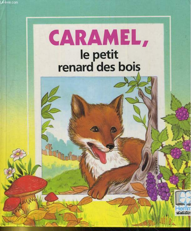 CARAMEL, LE PETIT RENARD DES BOIS