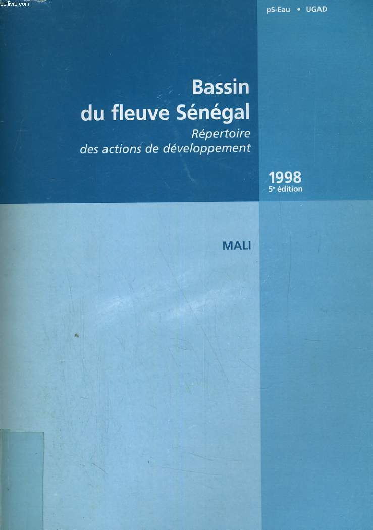 BASSIN DU FLEUVE SENEGAL, REPERTOIRE DES ACTIONS DE DEVELOPPEMENT. MALI