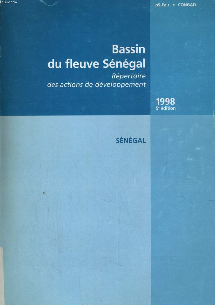 BASSIN DU FLEUVE SENEGAL, REPERTOIRE DES ACTIONS DE DEVELOPPEMENT. SENEGAL