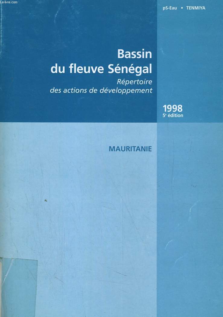 BASSIN DU FLEUVE SENEGAL, REPERTOIRE DES ACTIONS DE DEVELOPPEMENT. MAURITANIE