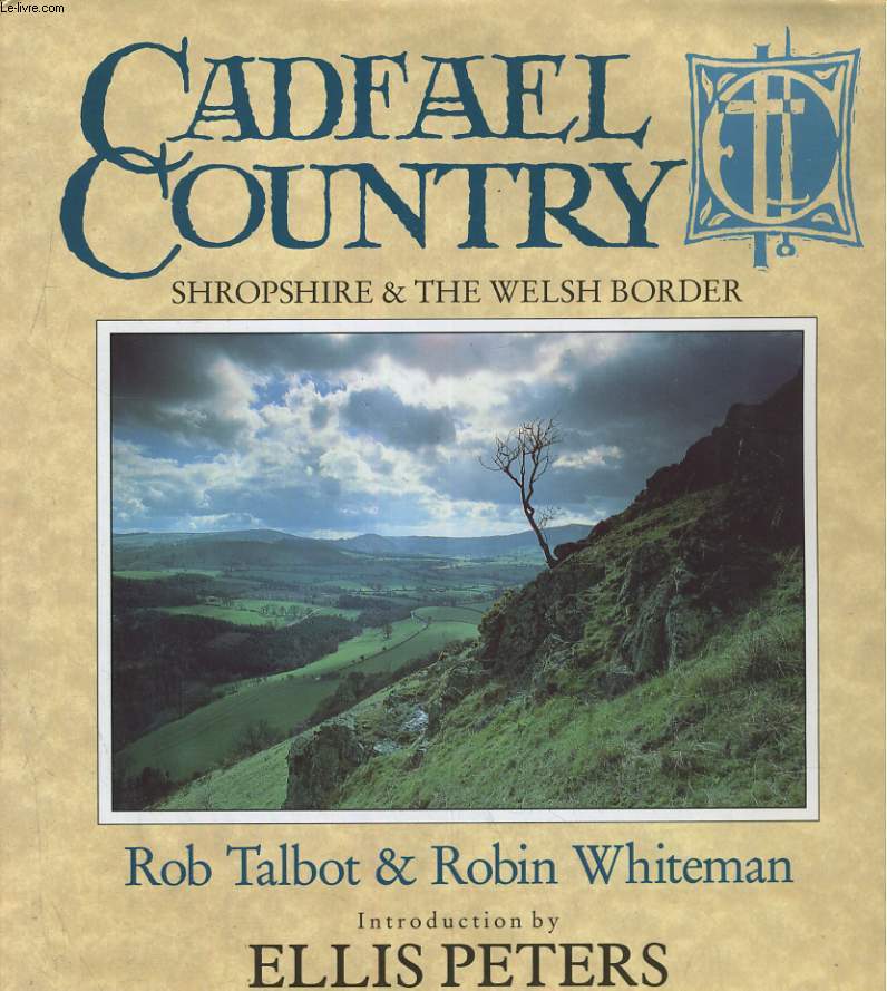 CADFAEL CUNTRY. SHROPSHIRE & THE WELSH BORDERS