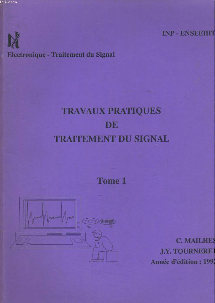 TRAVAUX PRATIQUES DE TRAITEMENT DU SIGNAL TOME 1.
