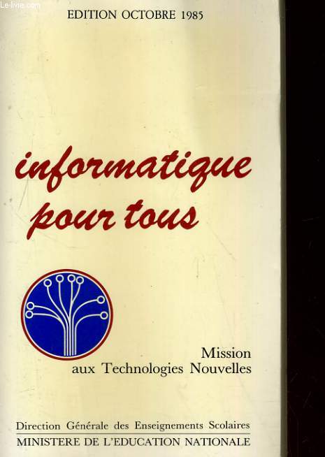 INFORMATIQUE POUR TOUS. MISSION AUX TECHNOLOGIES NOUVELLES