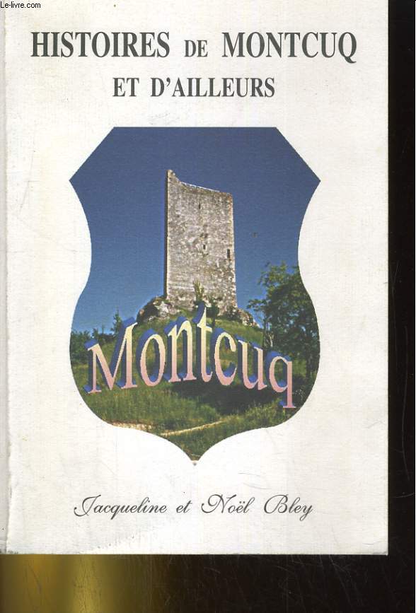 HISTOIRES DE MONTCUQ ET D'AILLEURS