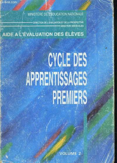 CYCLE DES APPRENTISSAGES PREMIERS VOLUME 2; AIDE A L'EVALUTION DES ELEVES
