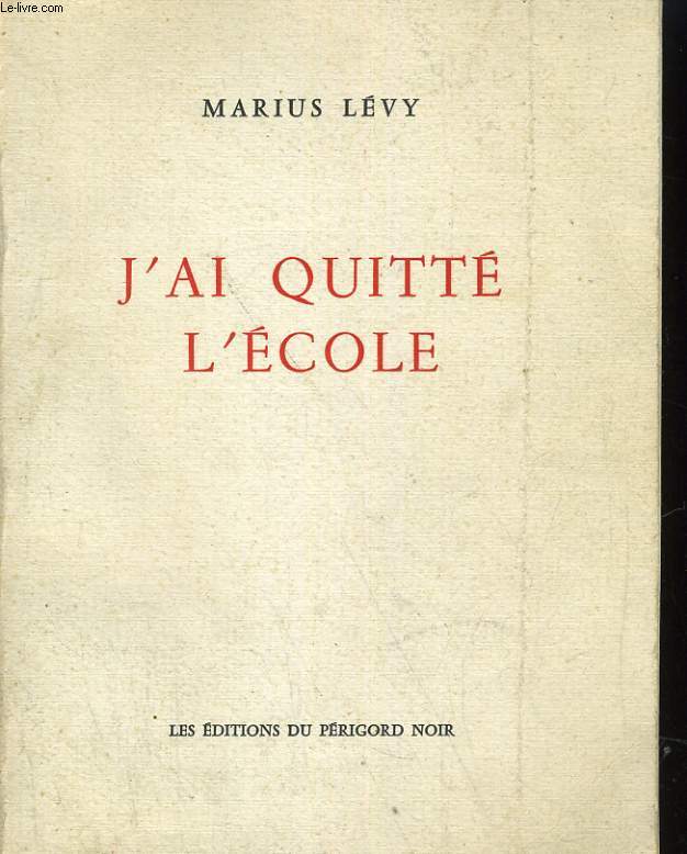 J'AI QUITTE L'ECOLE (AVEC ENVOI DE L'AUTEUR)