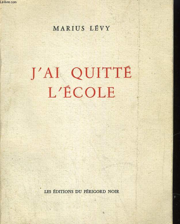 J'AI QUITTE L'ECOLE (AVEC ENVOI DE L'AUTEUR)