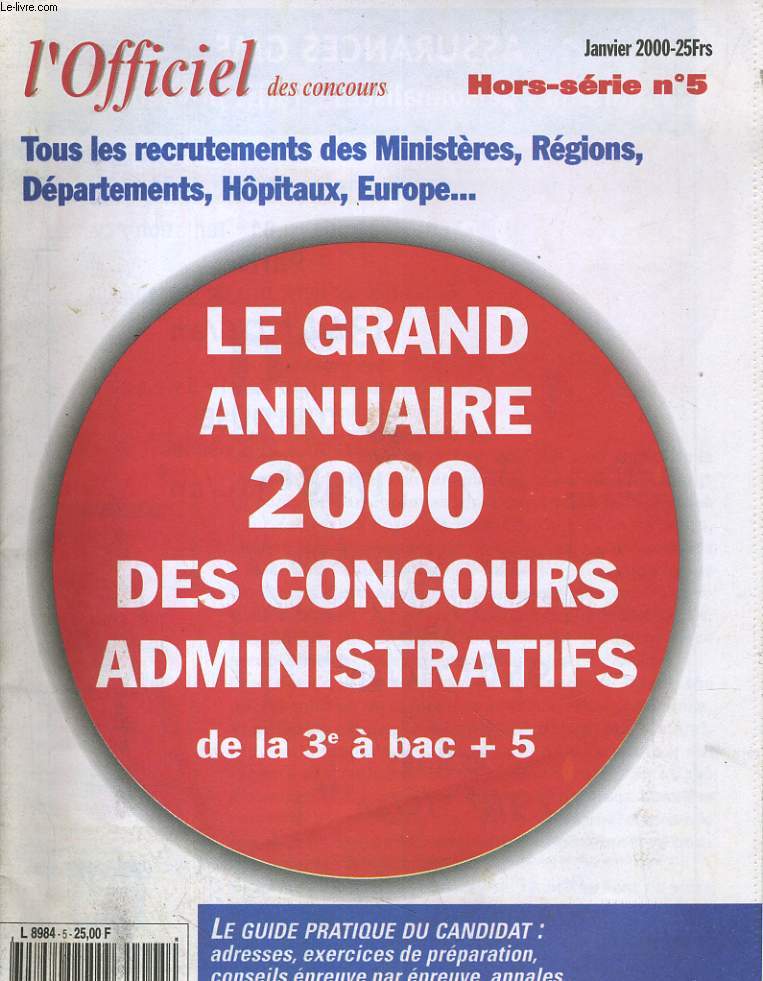 L'OFFICIEL DES CONCOURS HORS-SERIE N5. LE GRAND ANNUAIRES 200 DES CONCOURS ADMINISTRATIFS DE LA 3e A BAC+5