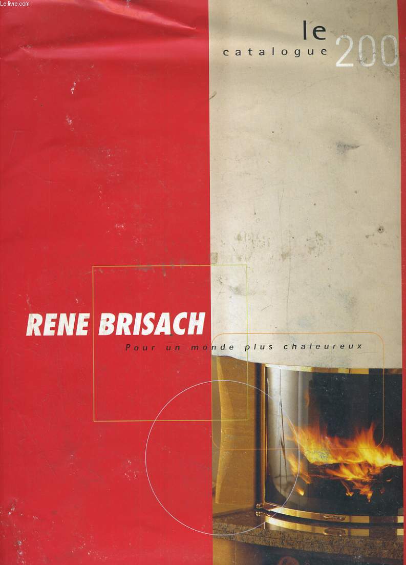 LE CATALOGUE 2001. RENE BRISACH, POUR UN MONDE PLUS CHALEUREUX
