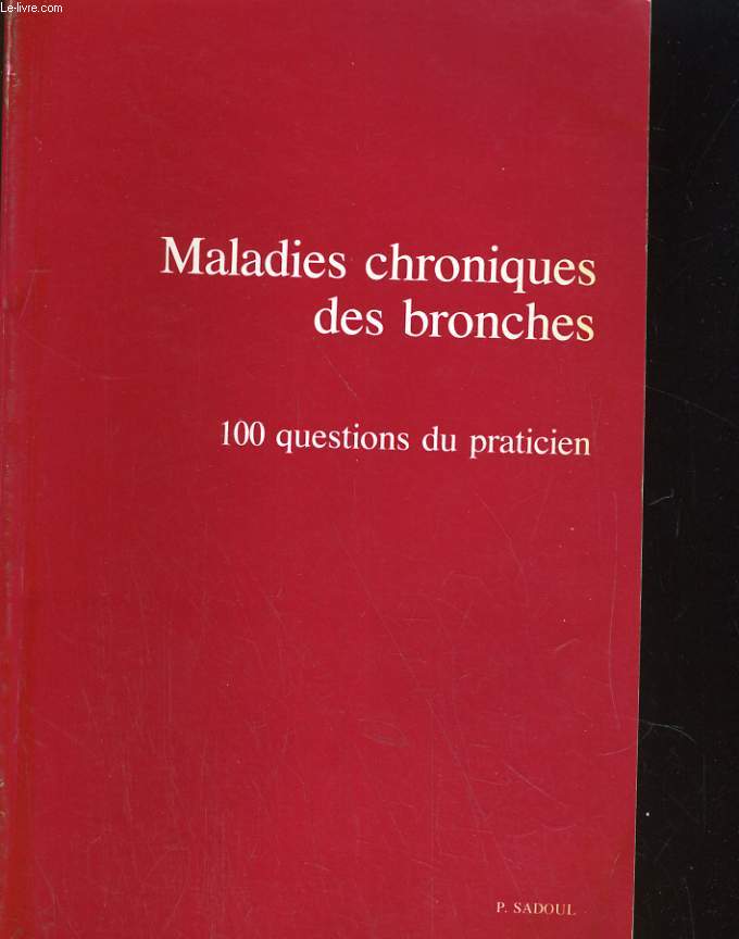 MALADIES CHRONIQUES DES BRONCHES. 100 QUESTIONS DU PRATICIEN