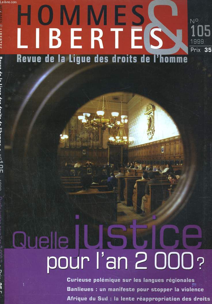 HOMMES & LIBERTES N105. QUELE JUSTICE POUR L'AN 2000?. CURIEUSE POLEMIQUE SUR LES LANGUES REGIONALES. AFRIQUE DU SUD: LA LENTE REAPPROPRIATION DES DROIT...