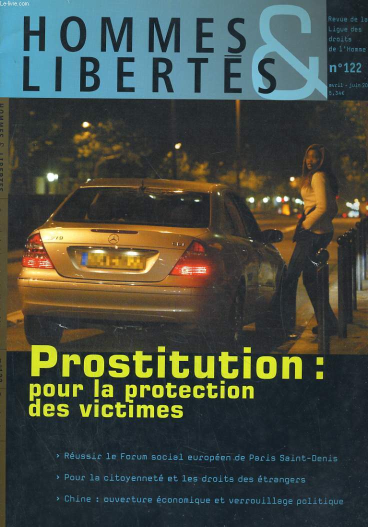 HOMMES & LIBERTES N122. PROSTITUTION: POUR LA PROTECTION DES VICTIMES. REUSSIR LE FORUM SOCIAL EUROPEEN DE PARIS SAINT-DENIS...