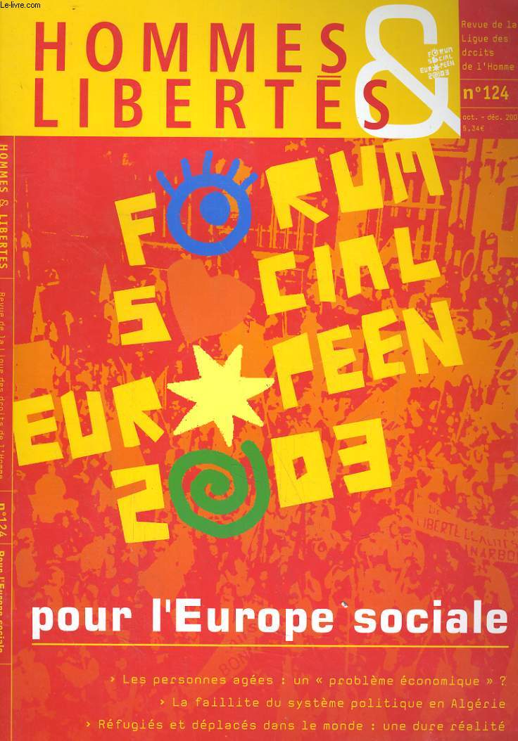 HOMMES & LIBERTES N124. FORUM SOCIAL EUROPEEN 2003 POUR L'EUROPE SOCIALE. LA FAILLITE DU SYSTEME POLITIQUE EN ALGERIE...