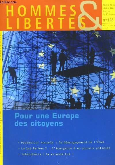 HOMMES & LIBERTES N126. POUR UNE EUROPE DES CITOYENS. PROTECTION SOCIALE: LE DESENGAGEMENT DE L'ETAT...