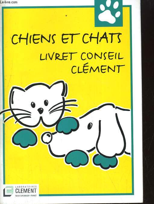 CHIENS ET CHATS, LIVRET CONSEIL CLEMENT