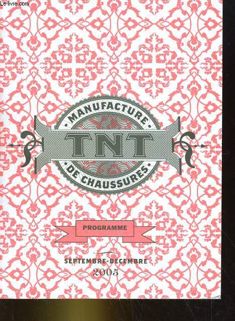 MANUFACTURE DE CHAUSSURES TNT PROGRAMME SEPTEMBRE-DECEMBRE 2005