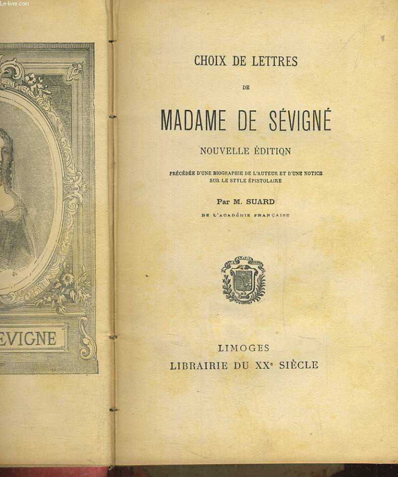 CHOIX DE LETTRES DE MADAME DE SEVIGNE (PRECEDEE D'NU BIOGRAPHIE DE L'AUTEUR ET D'UNE NOTICE SUR LE STYLE EPISTOLAIRE)
