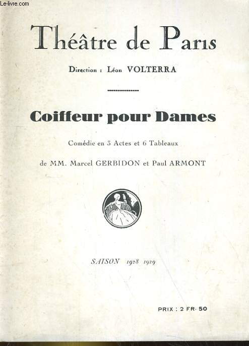 PROGRAMME THEATRE DE PARIS. COIFFEUR POUR DAMES, COMEDIE EN 3 ACTES ET 6 TABLEAUX DE MM. MARCEL GERBIDON ET PAUL ARMONT.