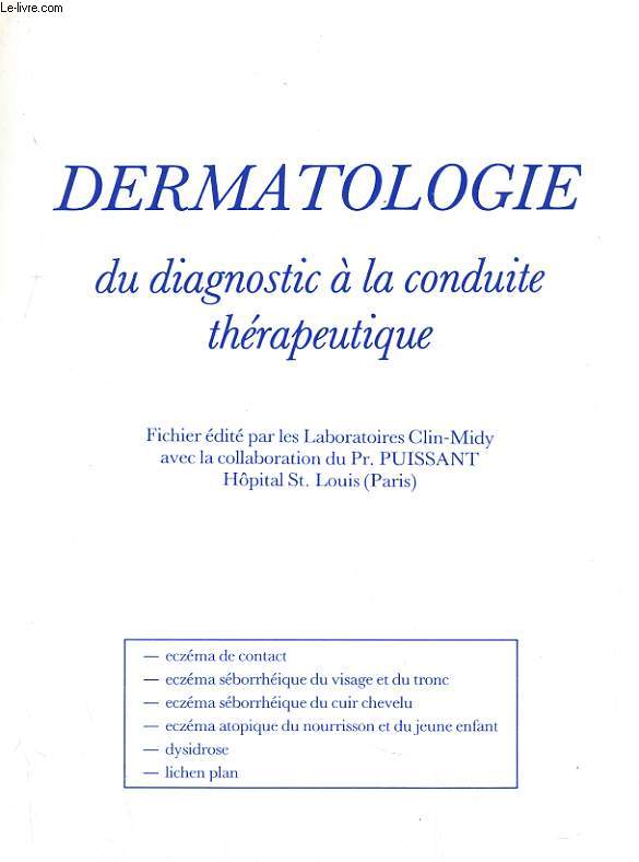 DERMATOLOGIE DU DIAGNOSTIC A LA CONDUITE THERAPEUTIQUE - ECZEMAS, DYSIDROSE, LICHEN PLAN