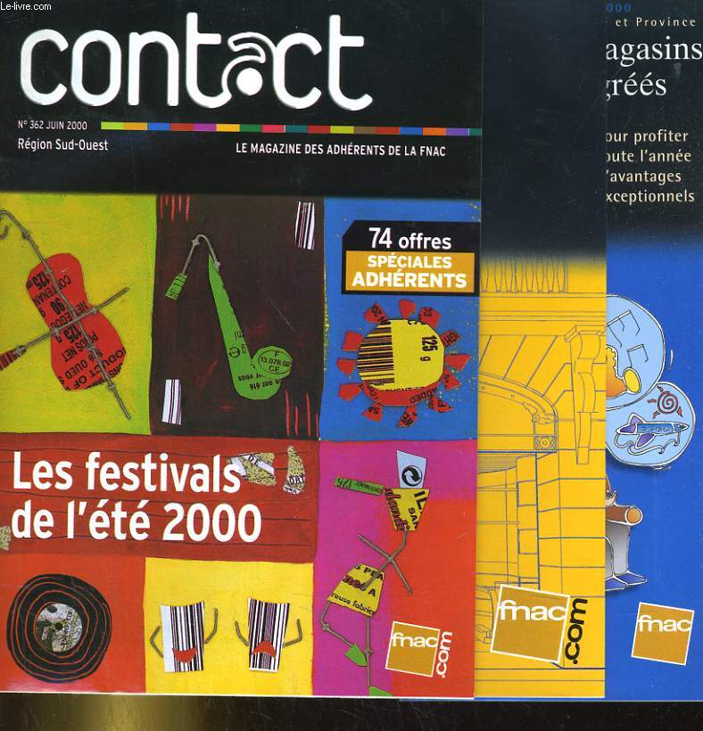 LOT DE 3 CATALOGUES DE FNAC/ CONTACT N362. LA MAGAZINE DES ADHERENTS DE LA FNAC. LES FESTIVALS DE L'ETE 2000 / LES MAGSINS FNAC / GIDE DES MAGASINS ET SERVICES AGREES