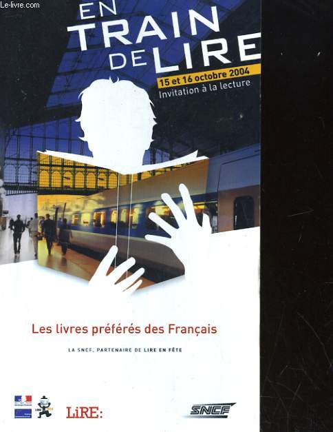 EN TRAIN DE LIVRE. INVITATION A LA LECTURE 15 ET 16 OCTOBRE 2004. LES LIVRES PREFERES DES FRANCAIS