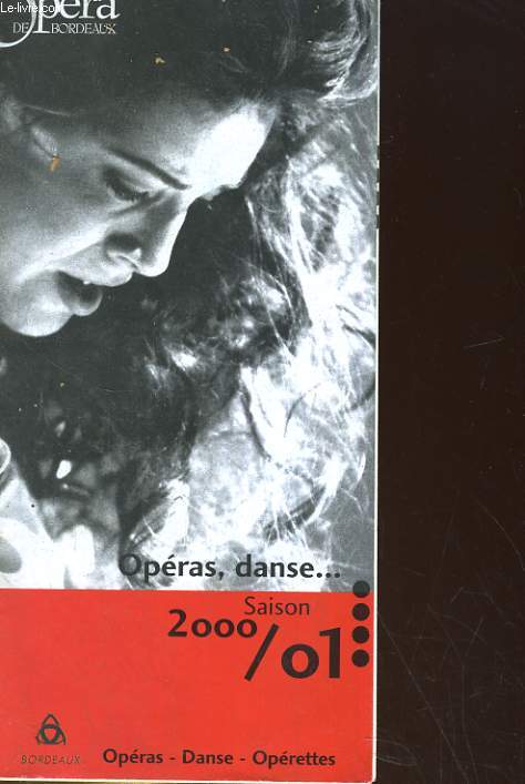 PROGRAMME DE L'ORPERA DE BORDEAUX SAISON 2000/01. OPERAS, DANSE...