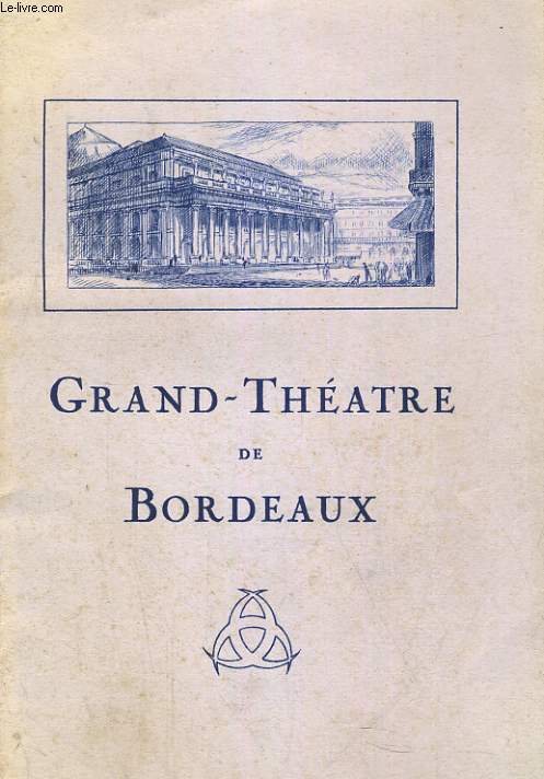 ALBUM PROGRAMME GRAND-THEATRE DE BORDEAUX SAISON 1932-1933.