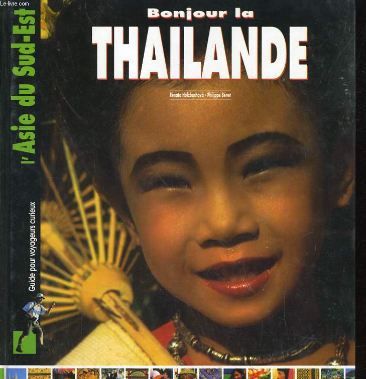 L'ASIE DU SUD-EST. BONJOUR LA THAILLANDE