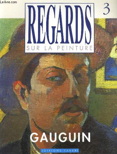 REGARDS SUR LA PEINTURE N3. GAUGUIN