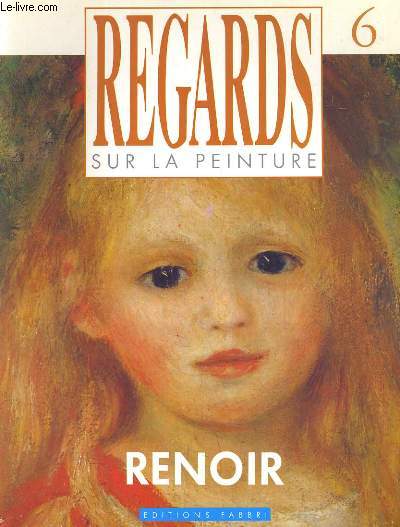 REGARDS SUR LA PEINTURE N6. RENOIR