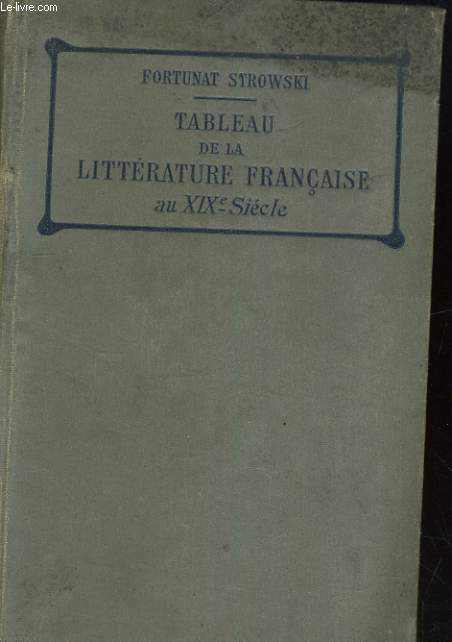 TABLEAU DE LA LITTERATURE FRANCAISE AU XIXe SIECLE