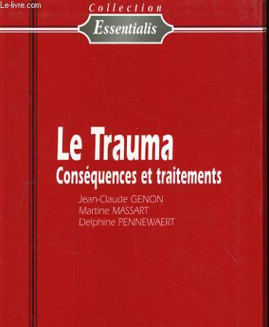 LE TRAUMA. CONSEQUENCES ET TRAITEMENTS