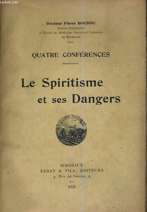 QUATRE CONFERENCES. LE SPIRITISME ET SES DANGERS