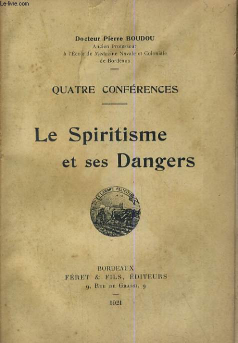 QUATRE CONFERENCES. LE SPIRITISME ET SES DANGERS